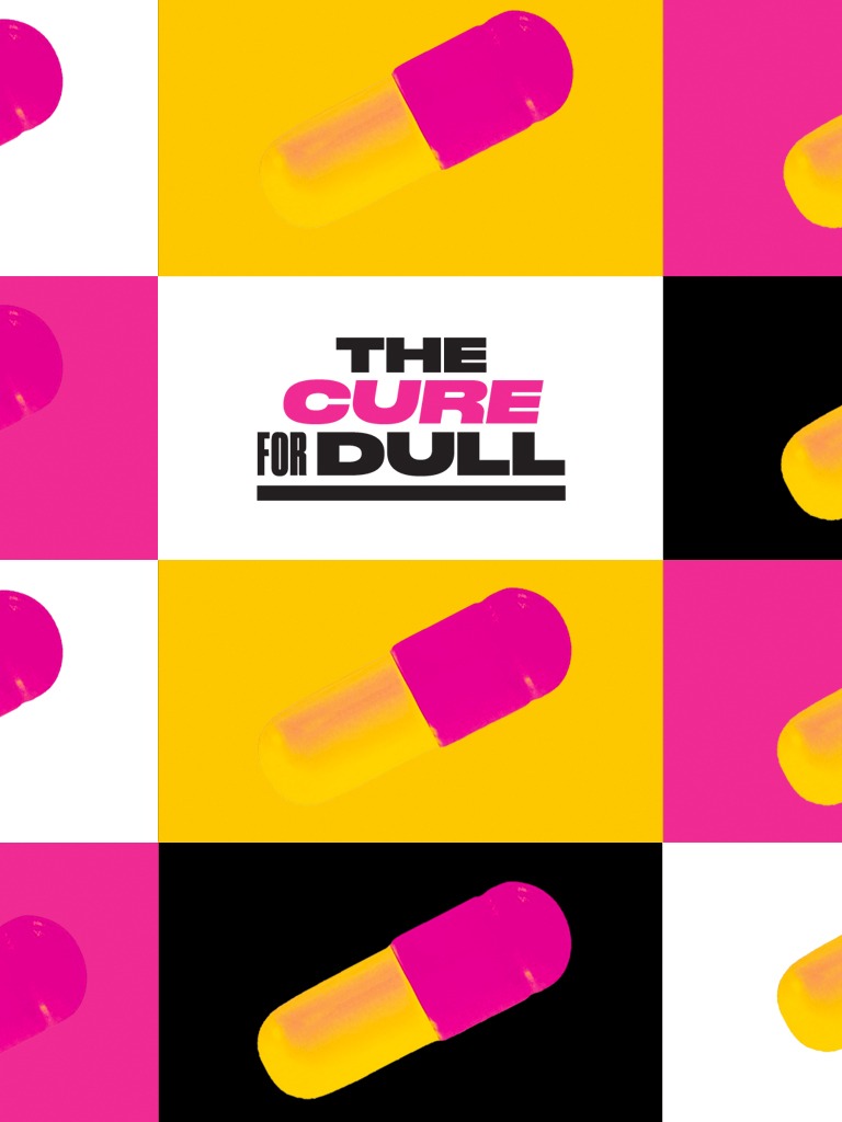 The Cure for Dull