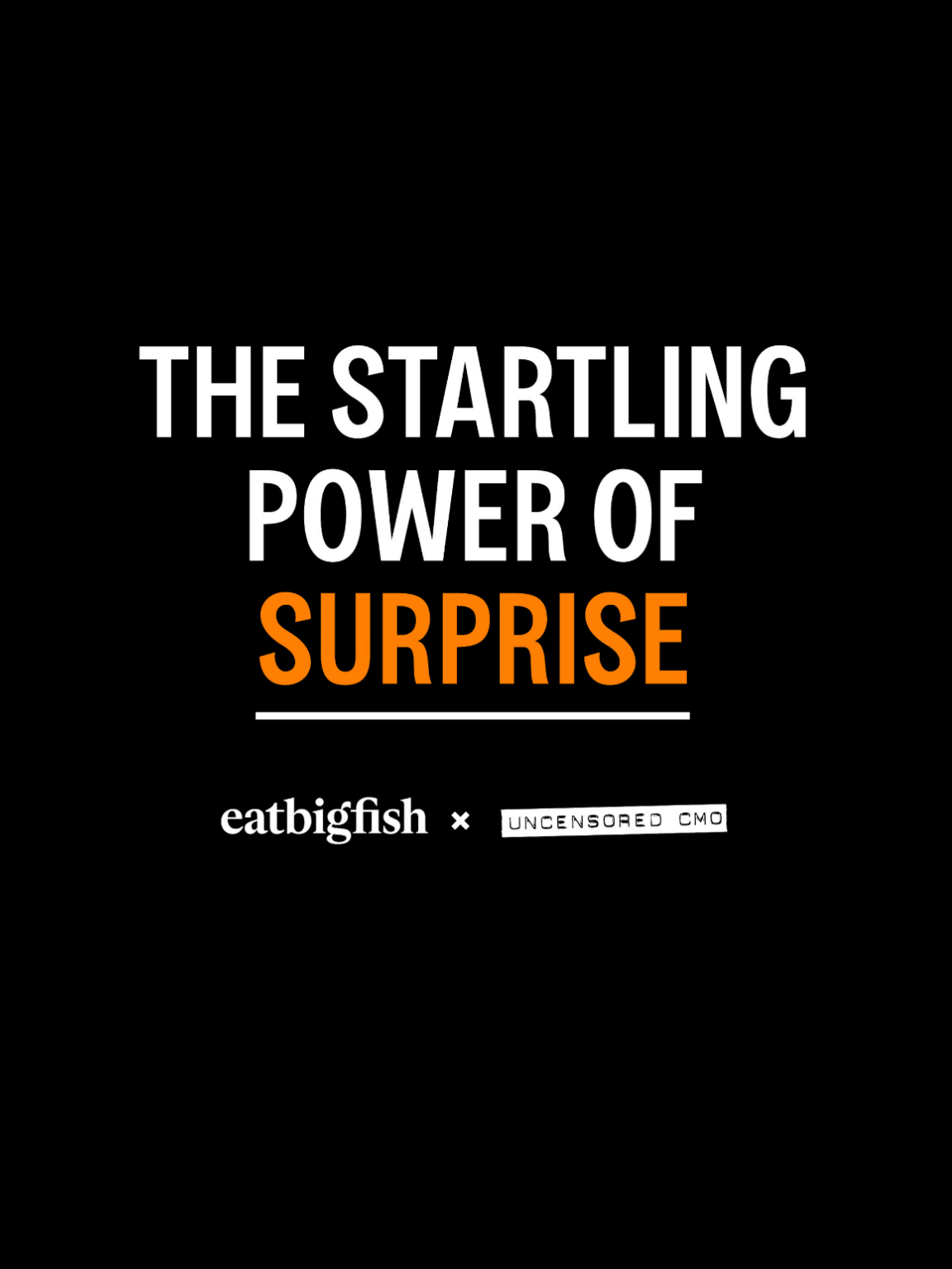 The Startling Power of Surprise