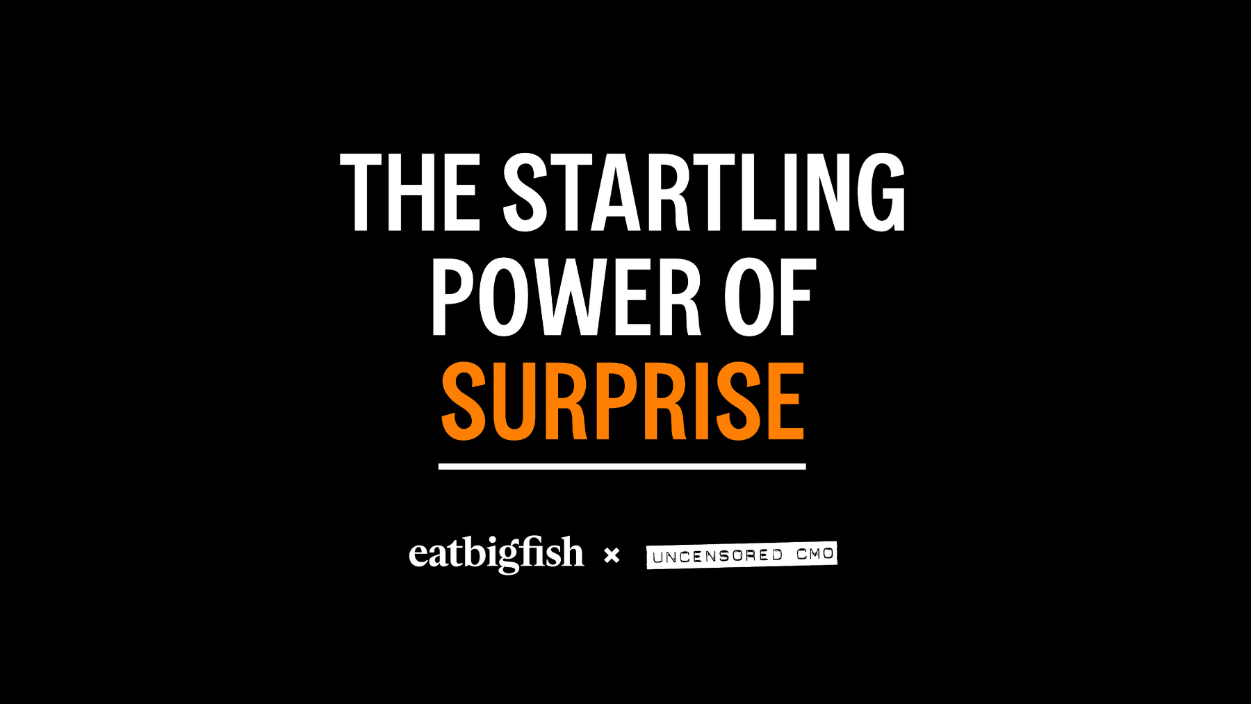 The Startling Power of Surprise